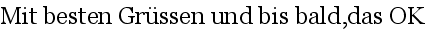Mit besten Gr�ssen und bis bald,das OK